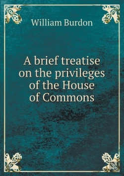 Bertrand.pt - A Brief Treatise On The Privileges Of The House Of Commons