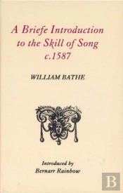 A Briefe Introduction To The Skill Of Song, C. 1587