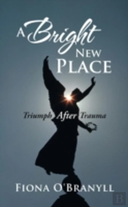 Bertrand.pt - A Bright New Place: Triumph After Trauma