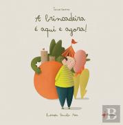 A brincadeira é aqui e agora!