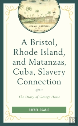 Bertrand.pt - A Bristol, Rhode Island, And Matanzas, Cuba, Slavery Connection