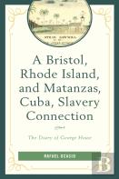 A Bristol, Rhode Island, And Matanzas, Cuba, Slavery Connection