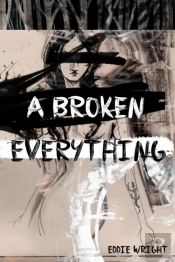 A Broken Everything