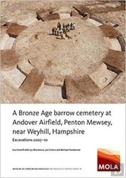 Bertrand.pt - A Bronze Age Barrow Cemetery At Andover Airfield, Penton Mewsey, Near Weyhill, Hampshire