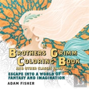 A Brothers Grimm Coloring Book And Other Classic Fairy Tales