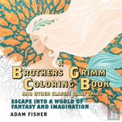 Bertrand.pt - A Brothers Grimm Coloring Book And Other Classic Fairy Tales