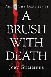 A Brush With Death: Art Of The Dead Series Book 1