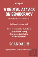 A Brutal Attack On Democracy