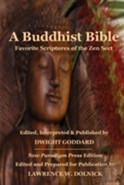 A Buddhist Bible: Favorite Scriptures Of The Zen Sect