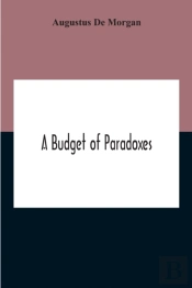 A Budget Of Paradoxes