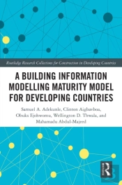 A Building Information Modelling Maturity Model For Developing Countries