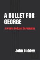 A Bullet For George