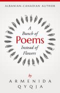 A Bunch Of Poems Instead Of Flowers