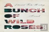 A Bunch Of Wild Roses