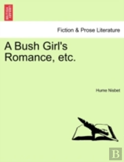 Bertrand.pt - A Bush Girl'S Romance, Etc.