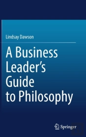 A Business Leaderâ€™S Guide To Philosophy