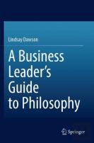 A Business Leaderâ€™S Guide To Philosophy