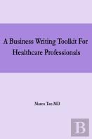 A Business Writing Toolkit For Healthcare Professionals