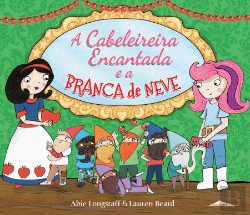 Bertrand.pt - A Cabeleireira Encantada e a Branca de Neve
