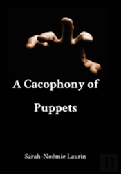 A Cacophony Of Puppets