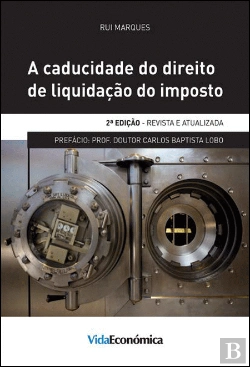 Bertrand.pt - A Caducidade do Direito de Liquidação do Imposto