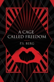 A Cage Called Freedom