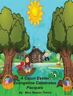 Bertrand.pt - A Cajun Easter Evangeline Celebrates Pacques