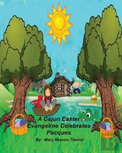 A Cajun Easter Evangeline Celebrates Pacques