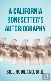A California Bonesetter'S Autobiography