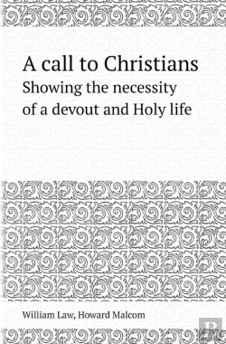 Bertrand.pt - A Call To Christians Showing The Necessity Of A Devout And Holy Life