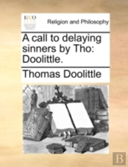 Bertrand.pt - A Call To Delaying Sinners By Tho: Dooli
