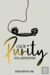 A Call To Purity: Living A Lifestyle Of