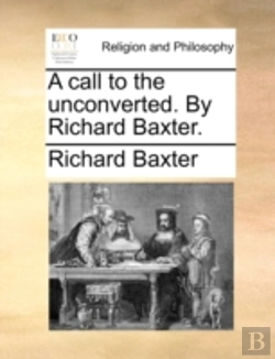 Bertrand.pt - A Call To The Unconverted. By Richard Ba