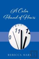 A Calm Round Of Hours