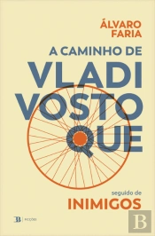 A Caminho de Vladivostoque seguido de Inimigos