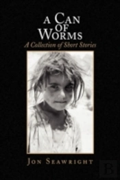 A Can Of Worms: A Collection Of Short St