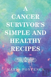A Cancer Survivor'S Simple And Healthy R