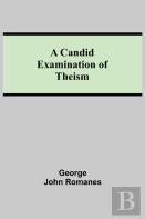 A Candid Examination Of Theism
