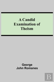 A Candid Examination Of Theism