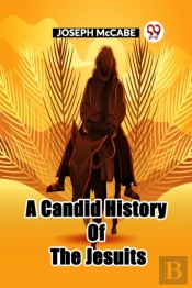 A Candid History Of The Jesuits