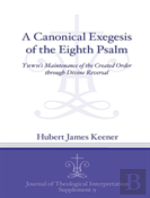 A Canonical Exegesis Of The Eighth Psalm