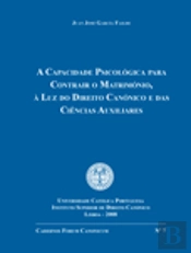 A Capacidade Psicológica para Contrair Matrimónio, à Luz do Direito Canónico e das Ciências Auxiliares