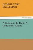 A Captain In The Ranks A Romance Of Affairs