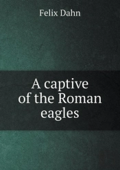 A Captive Of The Roman Eagles