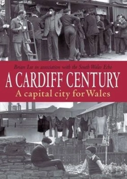Bertrand.pt - A Cardiff Century: A Capital City For Wales