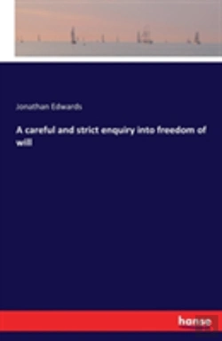 Bertrand.pt - A Careful And Strict Enquiry Into Freedom Of Will