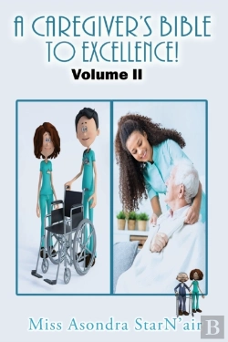 Bertrand.pt - A Caregiver'S Bible To Excellence! Volume 2