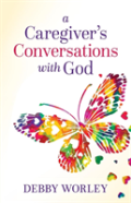 A Caregiver'S Conversations With God