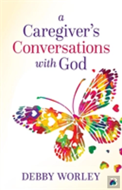 Bertrand.pt - A Caregiver'S Conversations With God