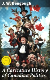 A Caricature History Of Canadian Politics